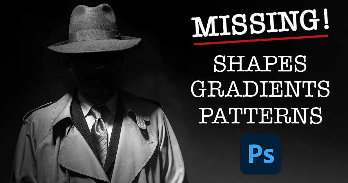 Find Missing Shapes Gradients and Patterns in Photoshop CC 2020