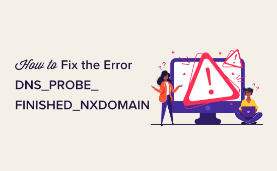 fix dns probe finished nxdomain error main