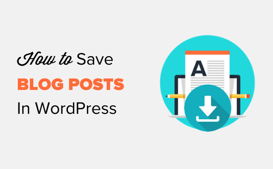 How to save blog posts in WordPress