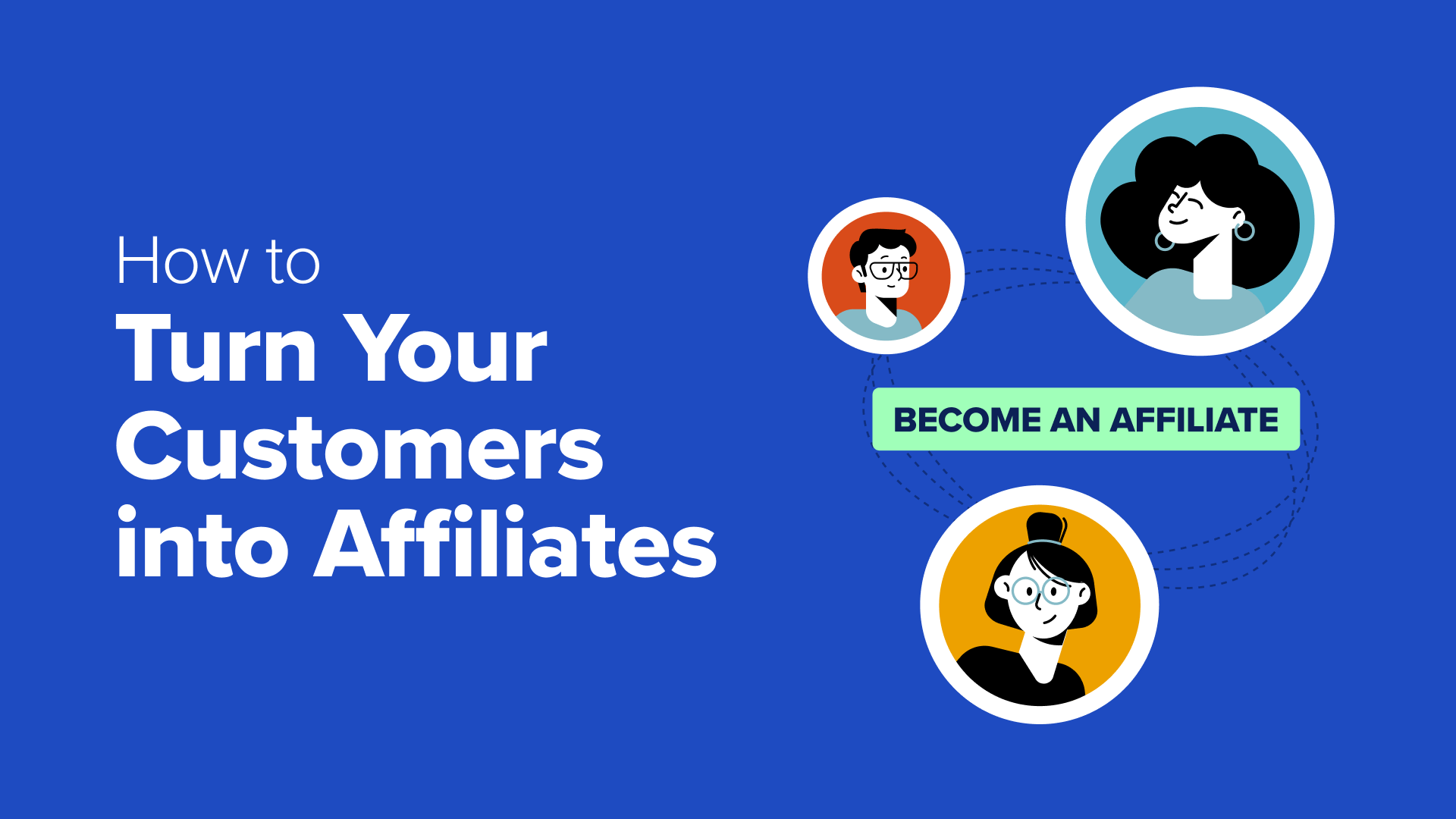 turn your customers into affiliates og